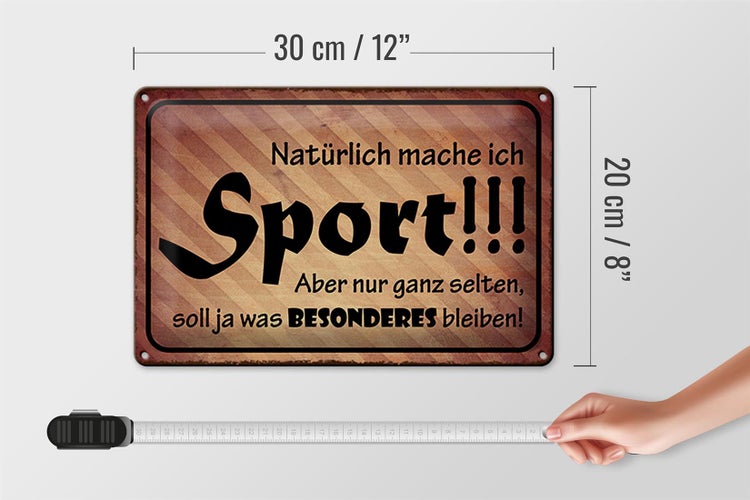 Blechschild Spruch 30x20cm natürlich mache ich Sport aber
