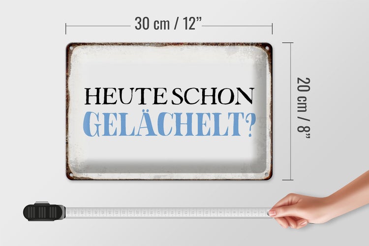 Blechschild Spruch 30x20cm heute schon gelächelt Schild