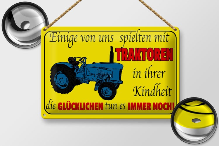 Blechschild Spruch 30x20cm einige spielten mit Traktoren