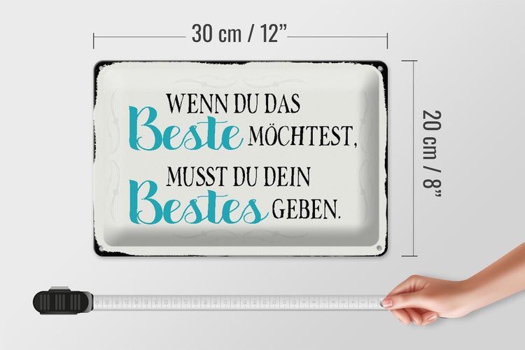 Blechschild Spruch 30x20cm wenn du das beste möchtest musst