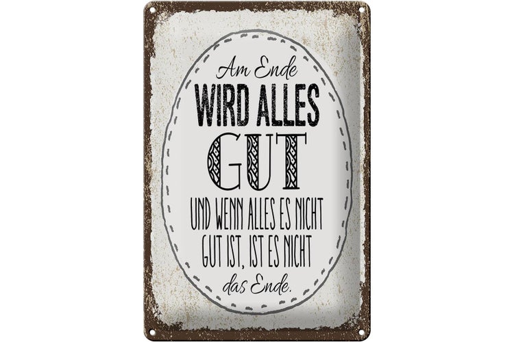 Blechschild Spruch am Ende wird alles gut 20x30cm