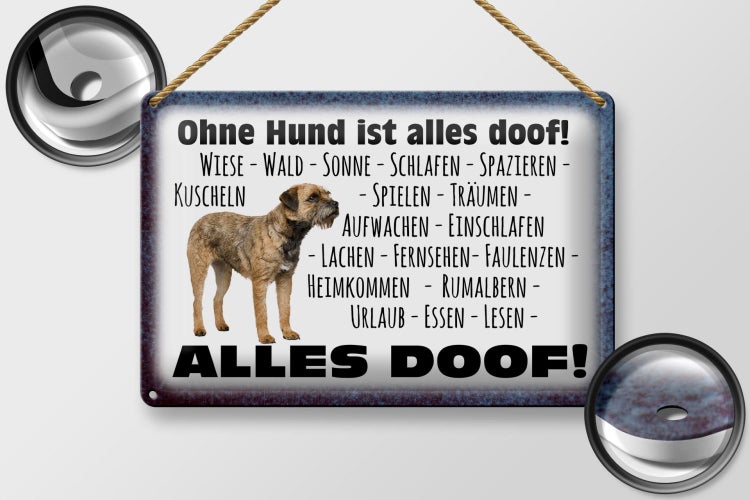 Blechschild Spruch 30x20cm ohne Hund ist alles doof