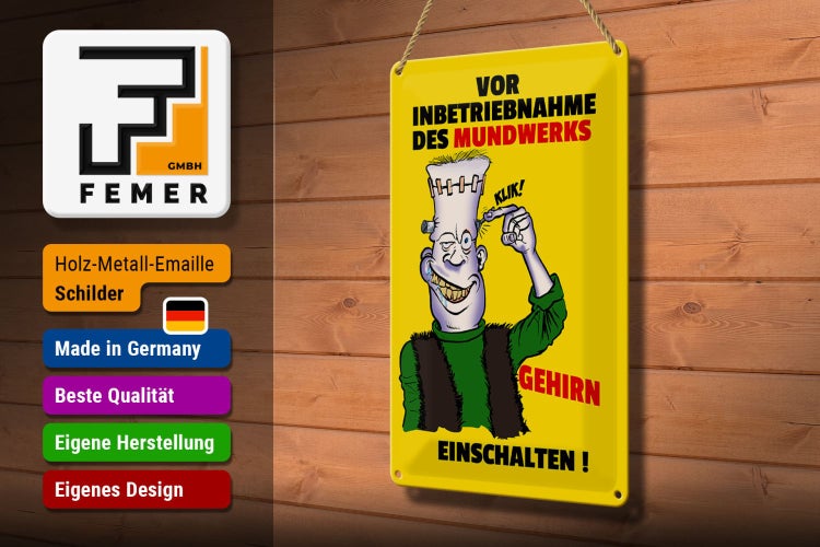 Blechschild Spruch 20x30cm Vor Inbetriebnahme des Mundwerks