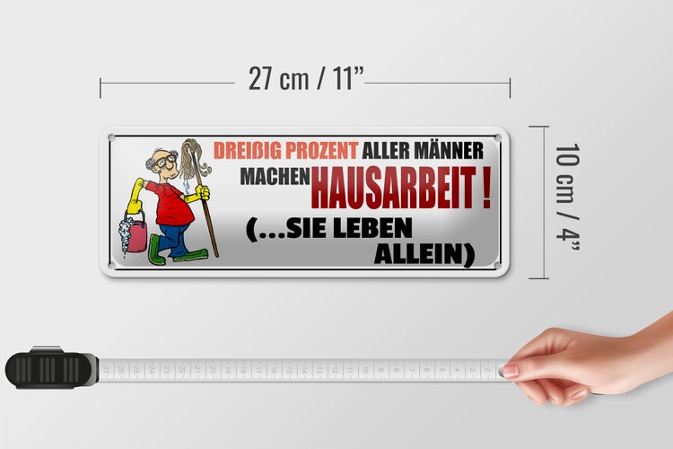 Blechschild Spruch 27x10cm 30% aller Männer machen Hausarbeit