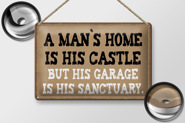 Blechschild Spruch 30x20cm Man s home is his castle garage