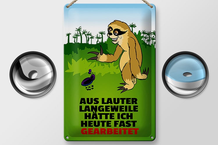 Blechschild Spruch 20x30cm Vor Langeweile fast gearbeitet