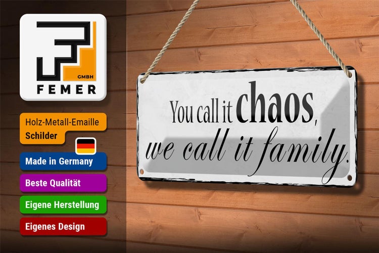Blechschild Spruch 27x10cm you call it chaos we it family Dekoration