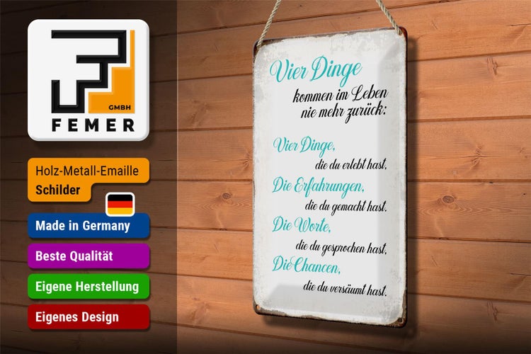 Blechschild Spruch 20x30cm 4 Dinge kommen nie mehr zurück