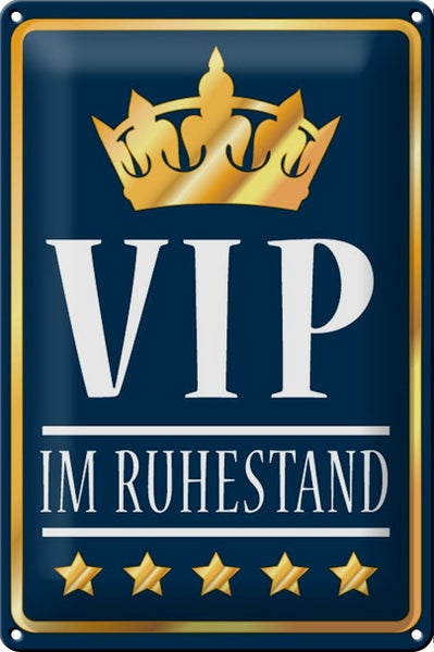 Blechschild Spruch 20x30cm VIP im Ruhestand ( b/w)