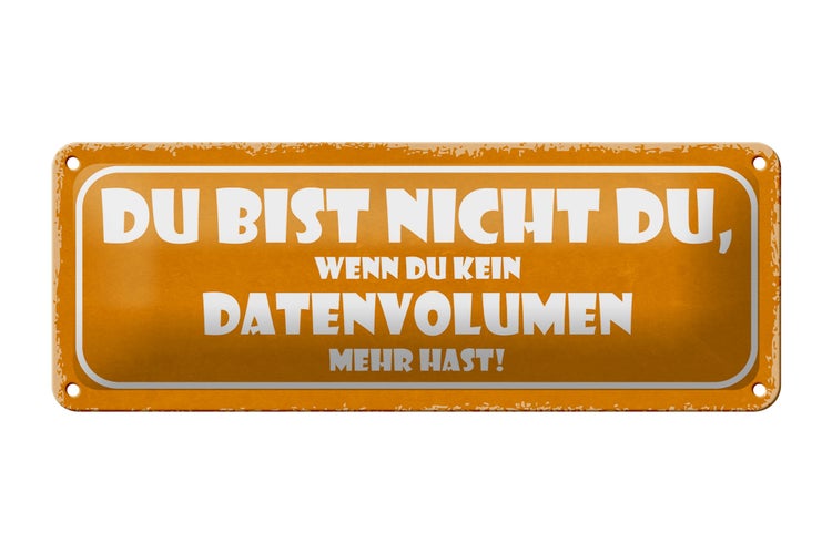 Blechschild Spruch 27x10cm du bist nicht du wenn du kein Dekoration