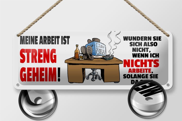 Blechschild Spruch 27x10cm Meine Arbeit ist streng geheim Dekoration