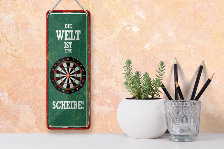 Blechschild Spruch 10x27 cm Die Welt ist eine Scheibe Dartscheibe Dart