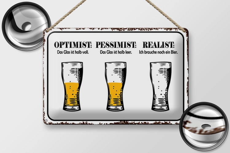 Blechschild Spruch 30x20cm Bier Optimist Pessimist Realist