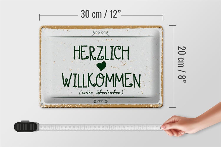 Blechschild Spruch 30x20cm Herzlich Willkommen wäre übertrieben