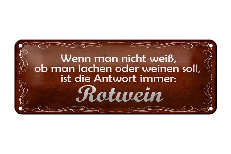 Blechschild Spruch 27x10cm lachen oder weinen Rotwein Dekoration