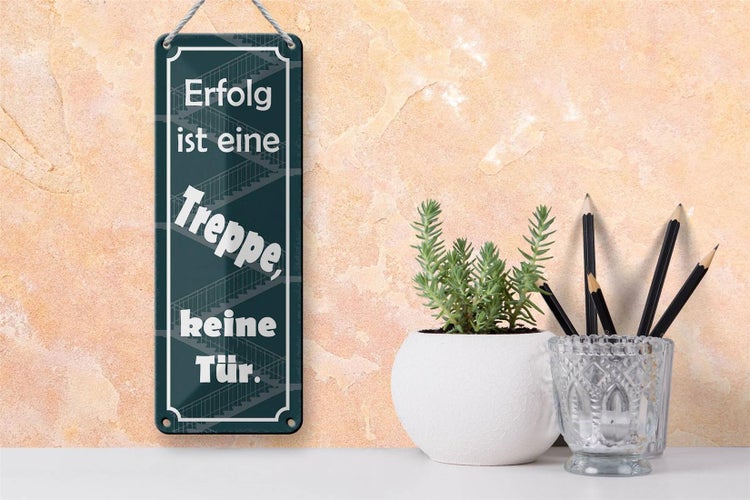 Blechschild Spruch 10x27cm Erfolg ist eine Treppe keine Tür Dekoration