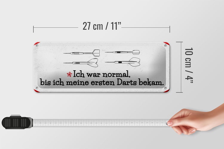 Blechschild Spruch Dart Ich war normal bis ich Darts 27x10cm