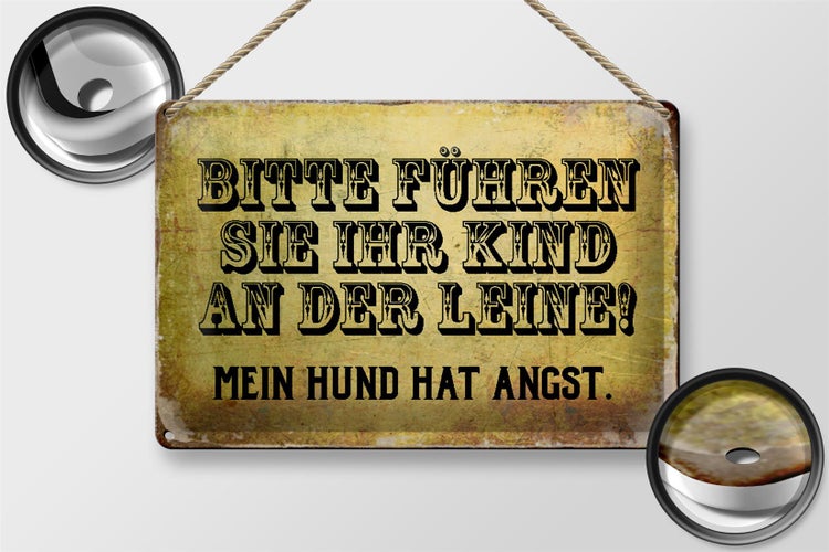 Blechschild Spruch 30x20cm Kinder an der Leine Hund Angst