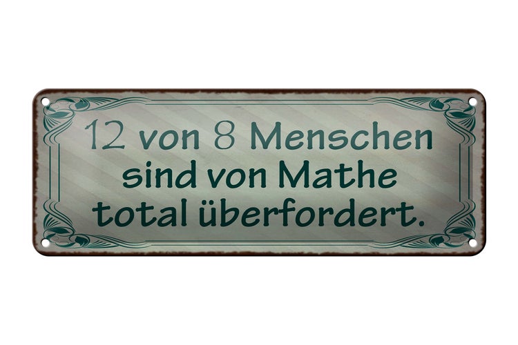 Blechschild Spruch 27x10cm 12 von 8 Menschen sind von Mathe total überfordert