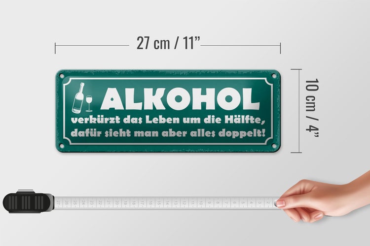 Blechschild Spruch 27x10cm verkürzt Leben um Hälfte Dekoration