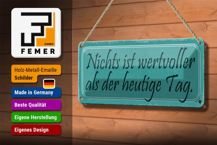 Blechschild Spruch 27x10cm nichts wertvoller als heute Tag Dekoration