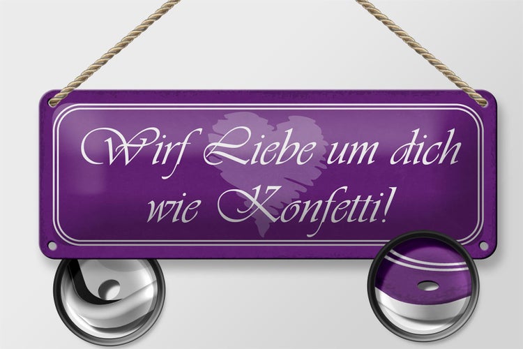 Blechschild Spruch 27x10cm wirf Liebe um dich wie Konfetti Dekoration