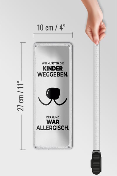 Blechschild Spruch Hund Wir mussten Kinder weggeben 10x27cm