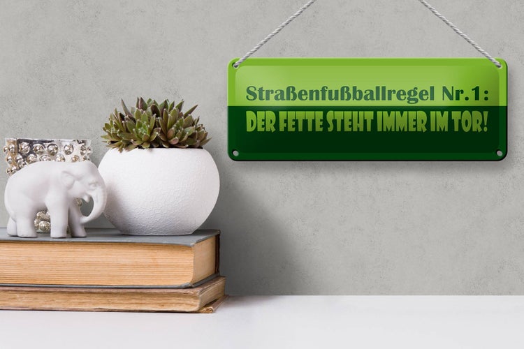 Blechschild Spruch 27x10cm Straßenfußballregel Nr.1 Dekoration