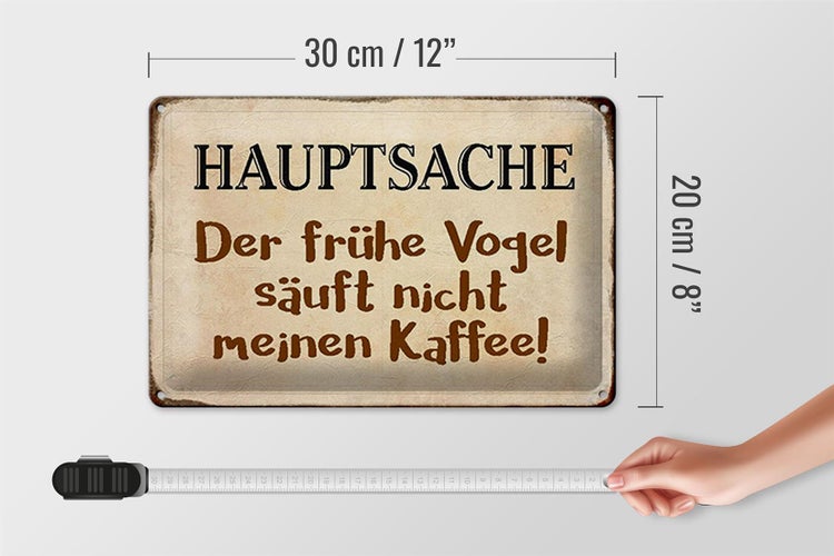 Blechschild Spruch 30x20cm früher Vogel sauft nicht Kaffee