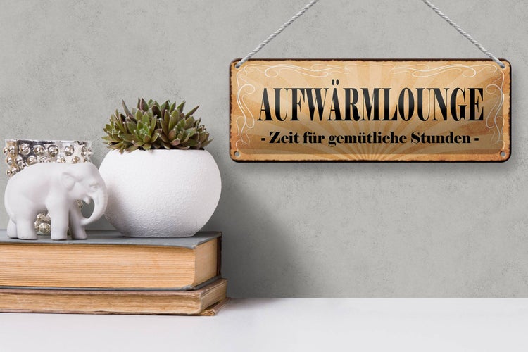 Blechschild Spruch 27x10cm Aufwärmlounge gemütliche Stunden Dekoration