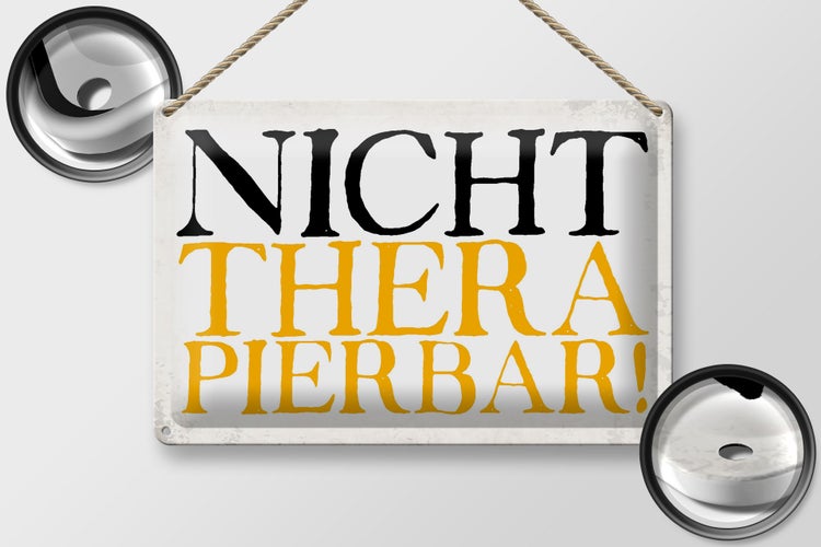 Blechschild Spruch 30x20cm nicht therapierbar Retro