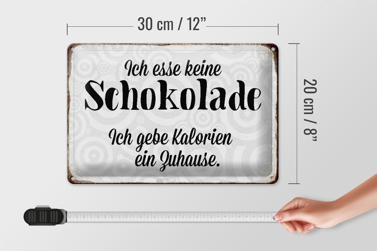 Blechschild Spruch 30x20cm ich esse keine Schokolade