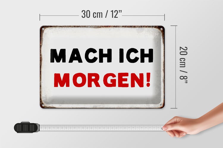 Blechschild Spruch 30x20cm mache ich morgen Retro