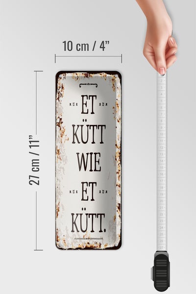 Blechschild Spruch 10x27 cm Et Kütt wie et kütt kölscher Spruch Dekoration