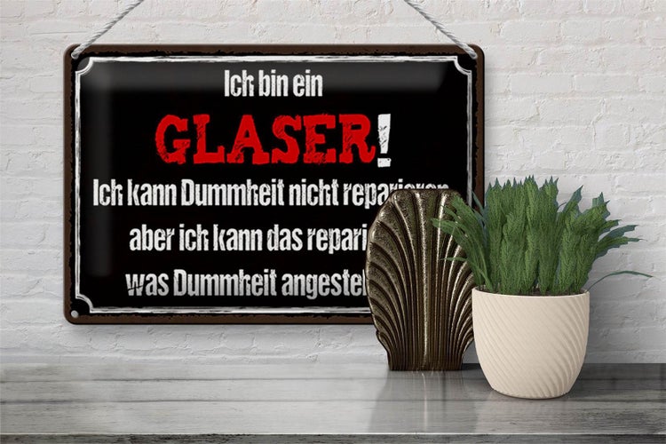 Blechschild Spruch 30x20cm ich bin Glaser kann reparieren