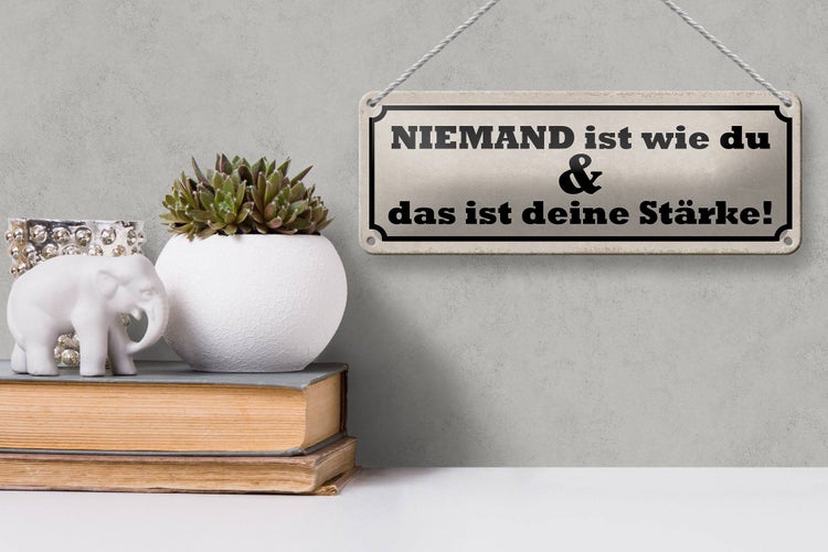 Blechschild Spruch 27x10cm niemand ist wie du deine Stärke Dekoration