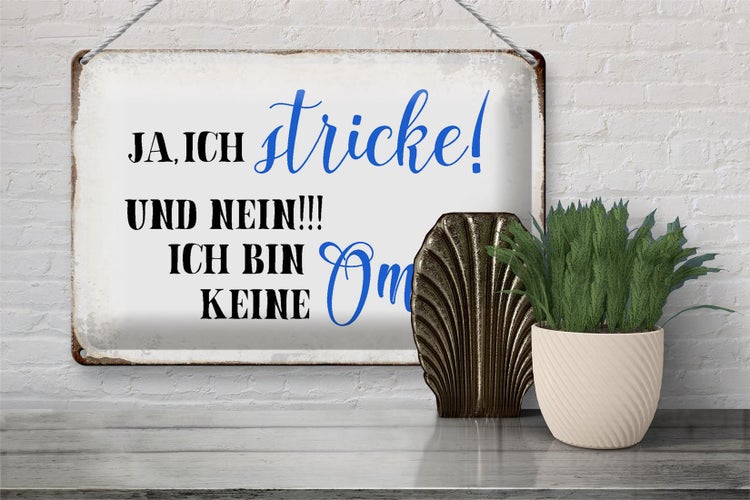 Blechschild Spruch 30x20cm ja ich stricke und bin keine Oma