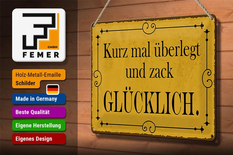 Blechschild Spruch 30x20cm kurz überlegt und zack glücklich