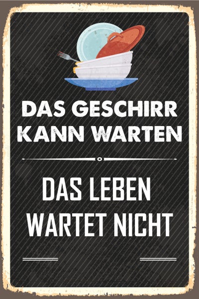 Blechschild | Geschirr kann warten | Stahlschild mit lustigen Sprüchen | Küche und Wohnzimmer | Deko | STA2183, Format: 20x30cm