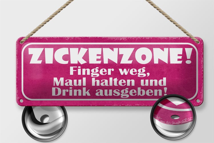 Blechschild Spruch 27x10cm Zickenzone Finger weg Maul halten Drink ausgeben