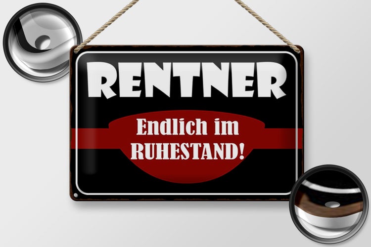 Blechschild Spruch 30x20cm Rentner endlich im Ruhestand
