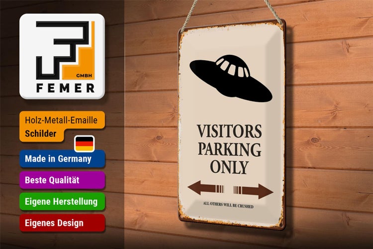 Blechschild Spruch 20x30cm Visitors Parking only Ufo