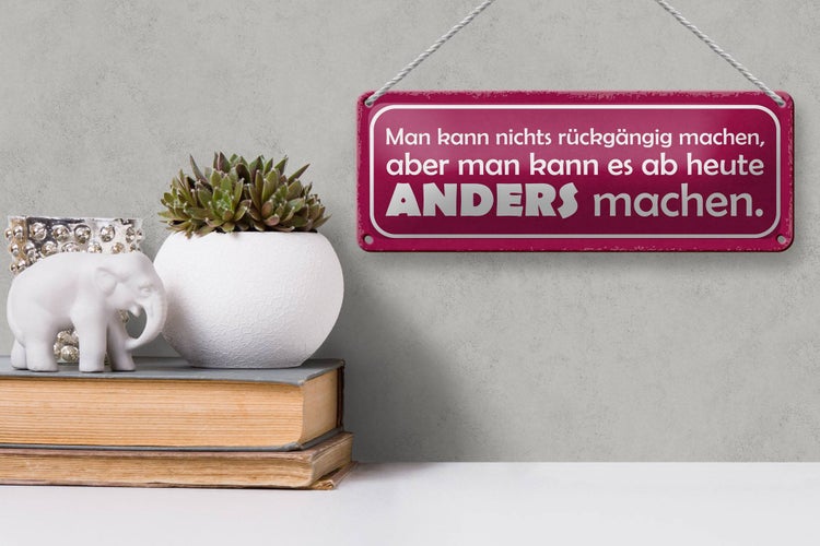 Blechschild Spruch 27x10cm man nicht rückgängig aber anders Dekoration
