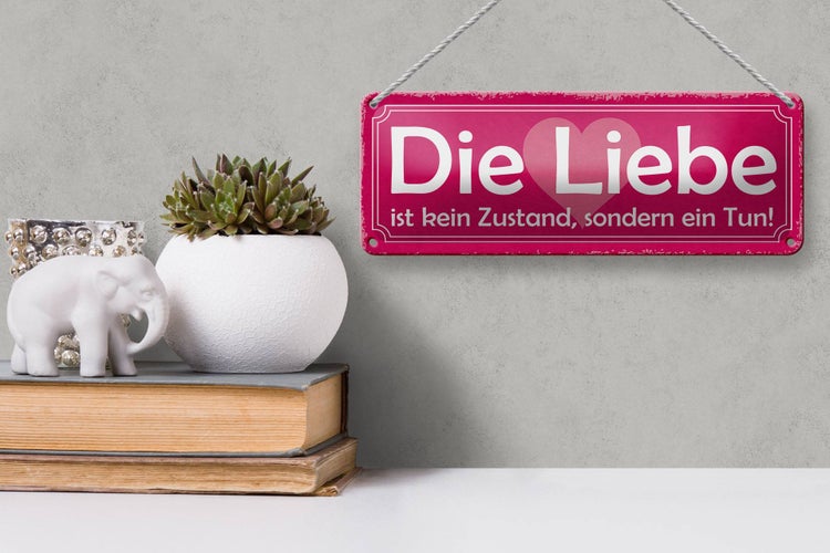 Blechschild Spruch 27x10cm Liebe kein Zustand sondern Tun Dekoration