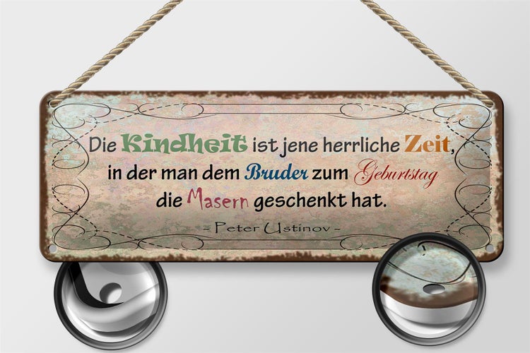 Blechschild Spruch 27x10cm Kindheit Bruder Masern schenkt Dekoration