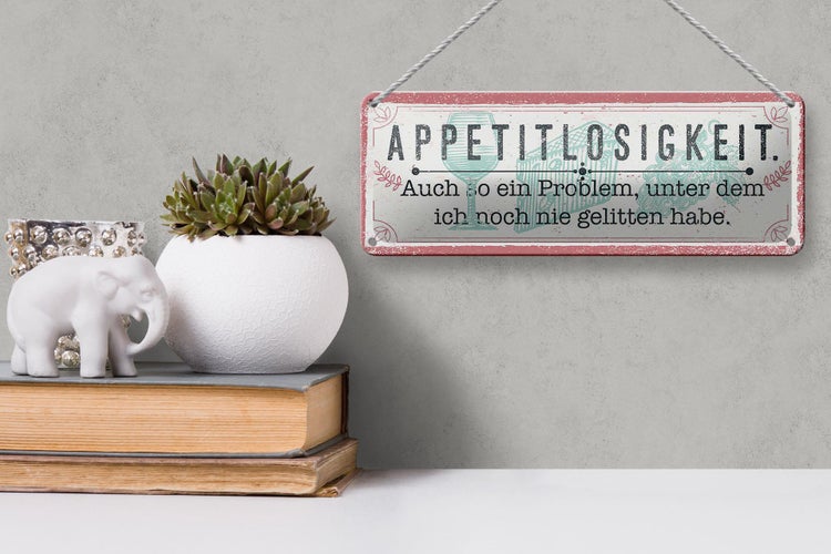 Blechschild Spruch 27x10cm Appetitlosigkeit auch so ein Problem