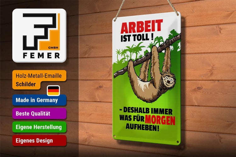 Blechschild Spruch 20x30cm Arbeit ist Toll