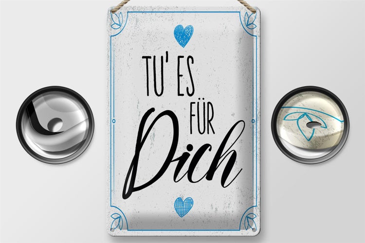 Blechschild Spruch Tu es für dich Herz Familie Liebe 20x30cm