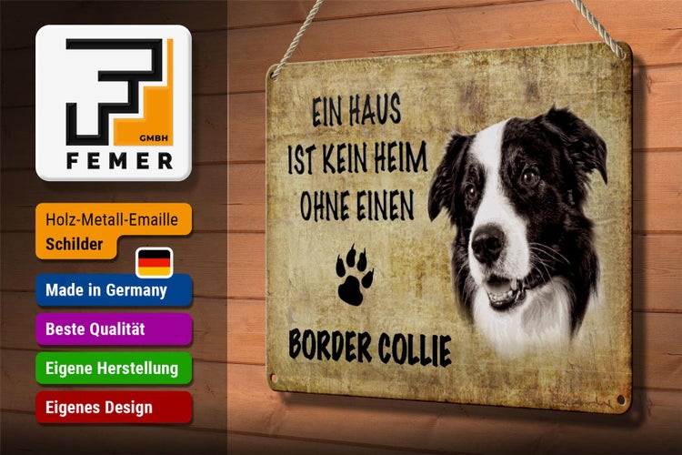 Blechschild Spruch 30x20cm Border Collie Hund ohne kein Heim