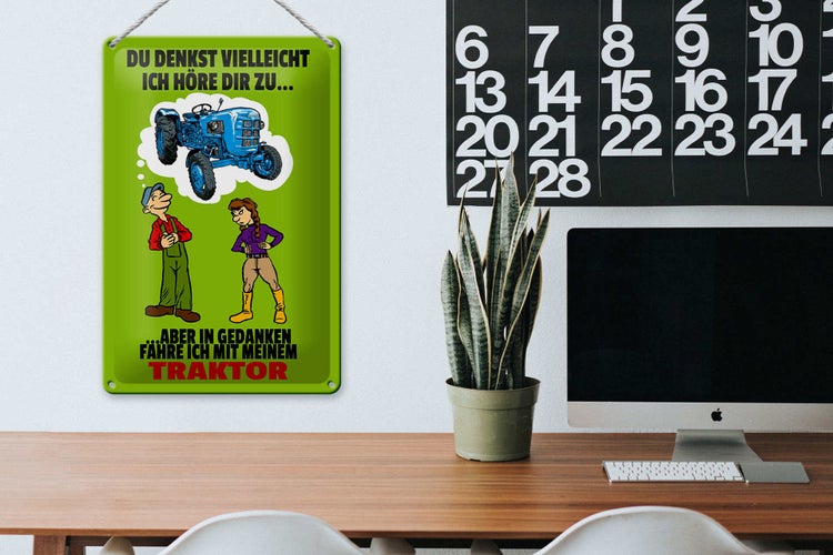 Blechschild Spruch 20x30cm Du denkst ich höre zu Traktor